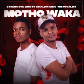 Motho waka (feat. Kamo the Vocalist & Gerald) Dj Karri & BL Zero