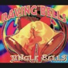 Raving Bells - Jingle Bells