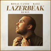 Royal Canoe - Rayz (Lazerbeak Remix)