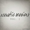 Acoustic Sessions, Vol. 1