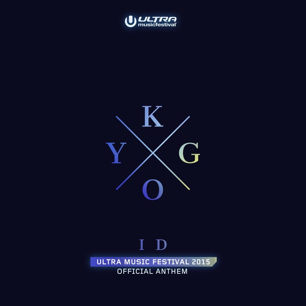 ID (Ultra Music Festival Anthem) - Single - Kygo