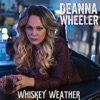 Deanna Wheeler - Whiskey Weather
