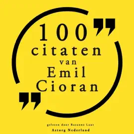 100 citaten van Emil Cioran: Collectie 100 Citaten van