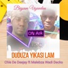 Duduza yikasi lam (feat. Chle De Deejay & Malebza Wadi Decks) - Single