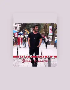 收听 İdris Tolga、观看音乐视频、阅读小传、查看巡演日期等 ！