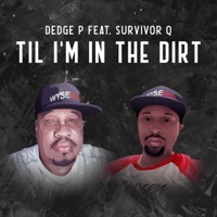 Til I'm In the Dirt (feat. Survivor Q) - Single - Dedge P