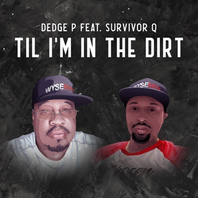 Til I'm In the Dirt (feat. Survivor Q) - Single