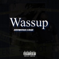 Wassup (feat. EBlaze) - Single - ZekyOnDaTrack