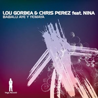 Babalu Aye y Yemaya (feat. Nina Rodriguez) - Single - Chris Perez & Louie Gorbea