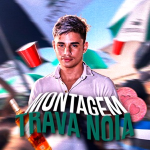 Montagem Trava Noia (feat. DJ Yan & Mc Brinquedo)