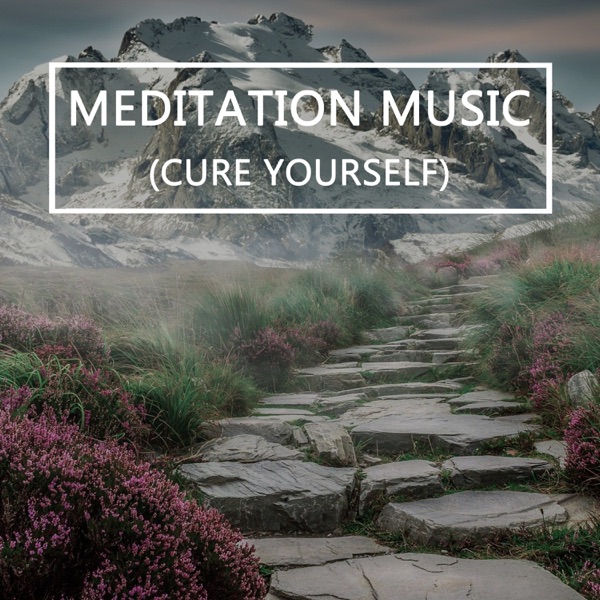 Meditation Music (Cure Yourself)