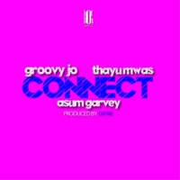 CONNECT (feat. Groovy Jo & Thayu Mwas) - Single - Asum Garvey