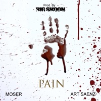 Pain (feat. Big Skoon & Art Saenz) - Single - Moser