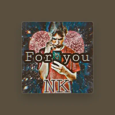 Listen to N.K., watch music videos, read bio, see tour dates & more!