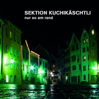 Sektion Kuchikäschtli - I han (Remastered)