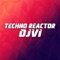 Techno Reactor - Djvi lyrics