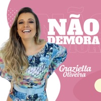 Não Demora - Single - Graziella Oliveira
