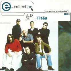 e-Collection: Titãs - Titãs