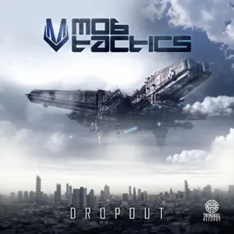 Dropout - Single by Mob Tactics album reviews, ratings, credits