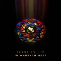 In Waubach neet — Frans Pollux