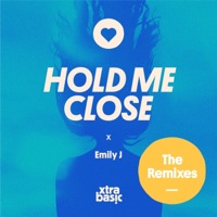Hold Me Close (Remixes) - Single - Xtra Basic & Emily J