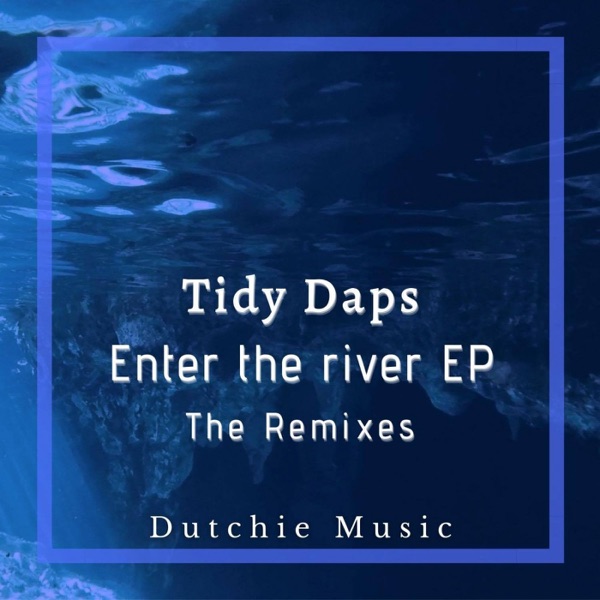 Enter the River (The Remixes) - EP
