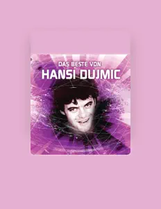 Listen to Hansi Dujmic, watch music videos, read bio, see tour dates & more!