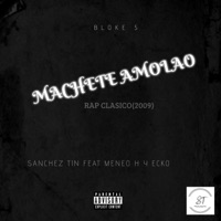 Machete Amolao (feat. Meneo H & Ecko) - Single - Sanchez Tin