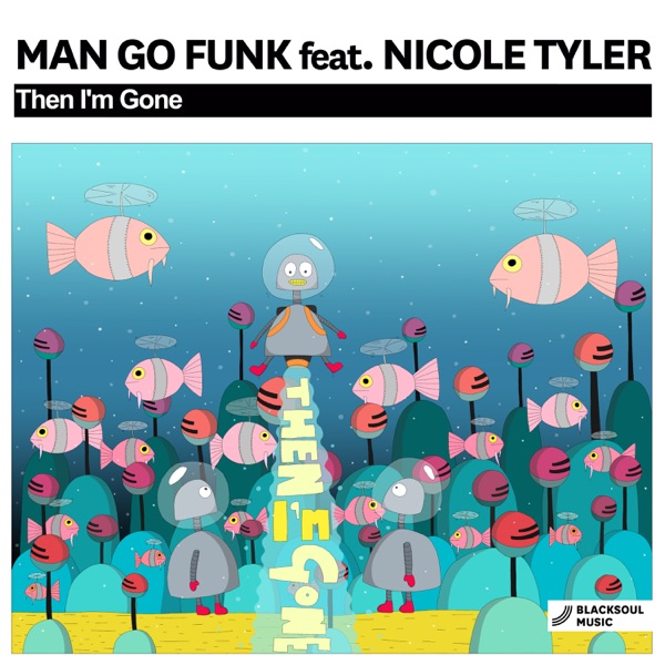 Then I'm Gone (feat. Nicole Tyler) - Single