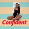Confident - Justine Skye lyrics