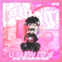 U Blew It - Single - Swagtastic666