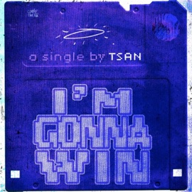 I'm Gonna Win TSAN
