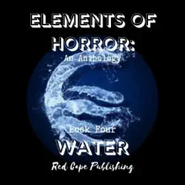 Water: Elements of Horror, Book 4 (Unabridged)
