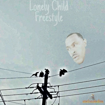 Lonely Child Freestyle - Single