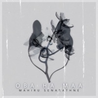 Oba Ha Maa - Single - Mahiru Senarathne