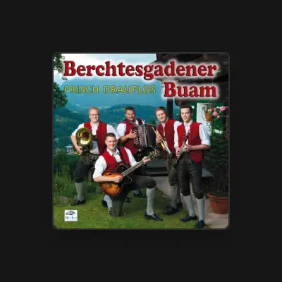Listen to Berchtesgadener Buam, watch music videos, read bio, see tour dates & more!