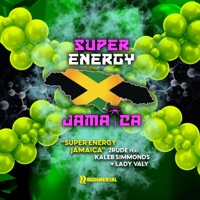 Super Energy Jamaica (feat. Kaleb Simmonds & Lady Valy) - Single - 2rude
