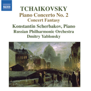 Tchaikovsky: Piano Concerto No. 2, Concert Fantasy - Dmitry Yablonsky, Konstantin Scherbakov & Russian Philharmonic Orchestra