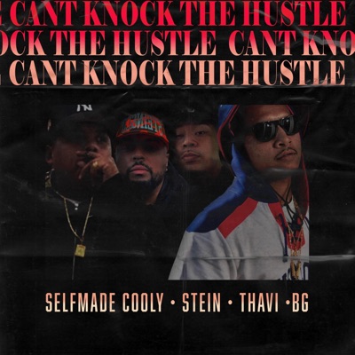 Can't Knock the Hustle (2021) [feat. Self Made Cooly, Thavi & BG] - Single