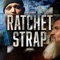 Ratchet Strap - Adam Calhoun & Brodnax lyrics