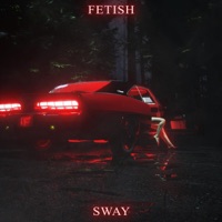 Sway - Single - FETISH