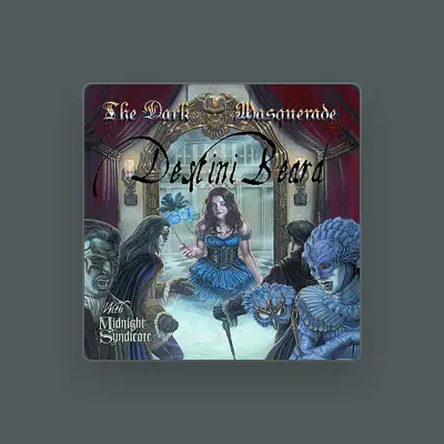 Listen to Destini Beard & Midnight Syndicate, watch music videos, read bio, see tour dates & more!