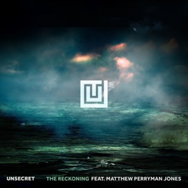 The Reckoning (feat. Matthew Perryman Jones) UNSECRET