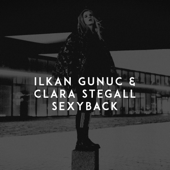 SexyBack - Ilkan Gunuc &amp; Clara Stegall Cover Art