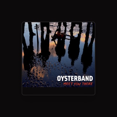 Écoutez Oysterband, regardez des vidéoclips, lisez la biographie, consultez les dates de tournée et plus encore !