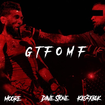 GTFOMF (feat. Dave Stone & Kas2xblk) - Single