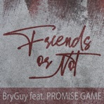 Friends or Not (feat. Promise Game) - Single