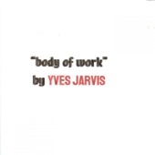 Yves Jarvis - Body Of Work