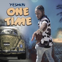 Yeshkin (One Time )Official Audio[ - Single - Yeshkin