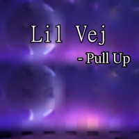 Pull Up - Single - Lil Vej